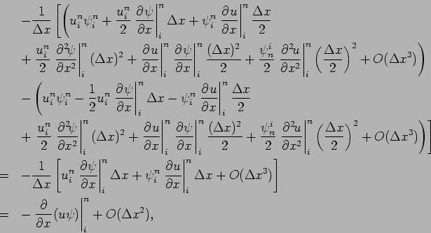 \begin{eqnarray*}
&& -\frac{1}{\Delta x}\left[\left(u_{i}^{n}\psi _{i}^{n}
+ ...
...\left.\DP{}{x}(u\psi )\right\vert _{i}^{n}
+ O(\Delta x^{2}),
\end{eqnarray*}