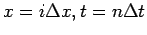 $x=i\Delta x,
t=n\Delta t$