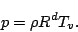 \begin{displaymath}
p = \rho R^d T_v.
\end{displaymath}