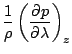 $\displaystyle \frac{1}{\rho} \left( \DP{p}{\lambda} \right)_z$