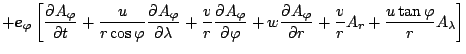 $\displaystyle + \Dvect{e}_{\varphi} \left[
\DP{A_{\varphi}}{t} + \frac{u}{r \co...
..._{\varphi}}{r}
+ \frac{v}{r} A_r + \frac{u \tan \varphi}{r} A_{\lambda} \right]$