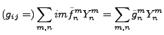 $ {\displaystyle (g_{ij}=)
\sum_{m,n} im \tilde{f}_n^m Y_n^m
= \sum_{m,n} \tilde{g}_n^m Y_n^m }$