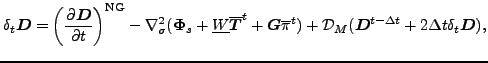 $\displaystyle \delta_{t} \Dvect{D} = \left( \DP{\Dvect{D}}{t} \right)^{\rm NG} ...
...} ) + {\cal D}_M ( \Dvect{D}^{t-\Delta t} + 2 \Delta t \delta_{t} \Dvect{D} ) ,$