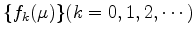 $ \{ f_k(\mu) \}(k=0,1,2,\cdots) $