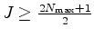 $ J \ge \frac{2N_{{\rm max}}+1}{2}$