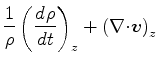 $\displaystyle \frac{1}{\rho} \left( \DD{\rho}{t} \right)_z + \left( \Ddiv{\Dvect{v}} \right)_z$