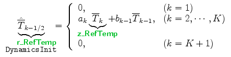 $\displaystyle \underbrace{\hat{\overline{T}}_{k-1/2}}_{ \begin{array}{r} \mbox{...
..., & \text{($k = 2, \cdots, K$)} \\ 0 , & \text{($k = K+1$)} \end{array} \right.$