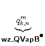 $\displaystyle \underbrace{ q^{m}_{k,n} }_{ \mbox{{\cmssbx wz\_QVapB}}^{\mbox{$\bullet$}} }$