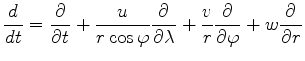 $\displaystyle \DD{}{t} = \DP{}{t} + \frac{u}{r \cos \varphi} \DP{}{\lambda} + \frac{v}{r} \DP{}{\varphi} + w \DP{}{r}$