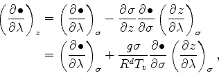 \begin{align*}\begin{split}\left( \DP{\bullet}{\lambda} \right)_z & = \left( \DP...
...bullet}{\sigma} \left( \DP{z}{\lambda} \right)_{\sigma}, \end{split}\end{align*}