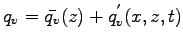 $\displaystyle q_{v} = \bar{q_{v}}(z) + q_{v}^{'}(x,z,t)$