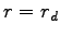 $r=r_{d}$