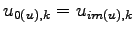 $\displaystyle u_{0(u), k} = u_{im(u), k}$