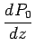 $\displaystyle \DD{P_{0}}{z}$