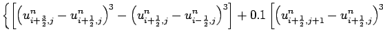 $\displaystyle \left\{
\left[
\left(u_{i+\frac{3}{2},j}^{n}-u_{i+\frac{1}{2},j}^...
...t(u_{i+\frac{1}{2},j+1}^{n}-u_{i+\frac{1}{2},j}^{n}
\right)^{3} \right. \right.$