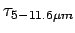 $\tau _{5-11.6 \mu m}$