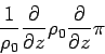 \begin{displaymath}
\frac{1}{\rho _{0}}\DP{}{z}\rho _{0}\DP{}{z} \pi
\end{displaymath}