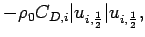 $\displaystyle - \rho _{0}C_{D,i}\vert u_{i,\frac{1}{2}}\vert u_{i,\frac{1}{2}},$