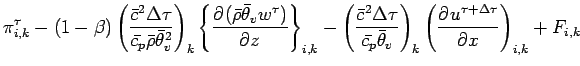 $\displaystyle \pi^{\tau}_{i,k}
-(1 - \beta)
\left(
\frac{\bar{c}^{2}\Delta \tau...
..._{v}}
\right)_{k}
\left(
\DP{u^{\tau + \Delta \tau}}{x}
\right)_{i,k}
+ F_{i,k}$