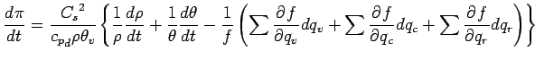 $\displaystyle \DD{\pi}{t}
=
\frac{{C_{s}}^{2} }{{c_{p}}_{d} \rho \theta_{v} }
\...
...dq_{v}
+ \sum \DP{f}{q_{c}} dq_{c}
+ \sum \DP{f}{q_{r}} dq_{r}
\right)
\right\}$