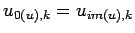 $\displaystyle u_{0(u), k} = u_{im(u), k}$