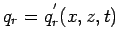 $\displaystyle q_{r} = q_{r}^{'}(x,z,t)$