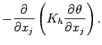 $\displaystyle - \DP{}{x_{j}} \left(K_{h}\DP{\theta}{x_{j}}\right)
.$