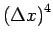 $\left(\Delta x\right)^{4}$