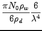 $\displaystyle \frac{\pi N_{0}\rho_{w}}{6\rho_{d}}\frac{6}{\lambda ^{4}}$