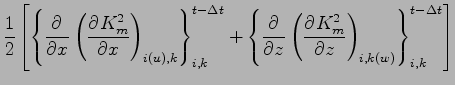 $\displaystyle \Dinv{2}
\left[
\left\{
\DP{}{x}
\left(
\DP{K_{m}^{2}}{x}
\right)...
...}
\left(
\DP{K_{m}^{2}}{z}
\right)_{i,k(w)}
\right\}_{i,k}^{t-\Delta t}
\right]$