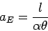 \begin{displaymath}
a_E = \frac{l}{\alpha \theta}
\end{displaymath}