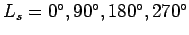 $L_s=0^{\circ },90^{\circ },180^{\circ },270^{\circ }$