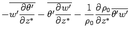 $\displaystyle - \overline{w'\DP{\theta'}{z^*}}
- \overline{ \theta' \DP{w'}{z^*} }
- \Dinv{\rho_0} \DP{\rho_0}{z^*} \overline{ \theta' w' }$