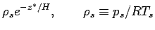 $\displaystyle \rho_s e^{-z^*/H}, \hspace{2em} \rho_s \equiv p_s/RT_s$