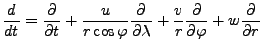 $\displaystyle \DD{}{t} = \DP{}{t} + \frac{u}{r \cos \varphi} \DP{}{\lambda} + \frac{v}{r} \DP{}{\varphi} + w \DP{}{r}$