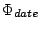 $\Phi_{date}$