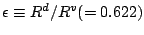 $\epsilon \equiv R^d/R^v(=0.622)$