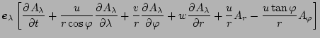 $\displaystyle \Dvect{e}_{\lambda} \left[
\DP{A_{\lambda}}{t} + \frac{u}{r \cos ...
..._{\lambda}}{r}
+ \frac{u}{r} A_r - \frac{u \tan \varphi}{r} A_{\varphi} \right]$