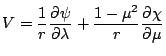 $\displaystyle V = \frac{1}{r} \DP{\psi}{\lambda}
+ \frac{1-\mu^2}{r} \DP{\chi}{\mu}$