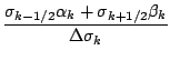 $\displaystyle \frac{ \sigma_{k-1/2} \alpha_k + \sigma_{k+1/2} \beta_k }
{ \Delta \sigma_k }$