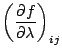 $\displaystyle \left( \DP{f}{\lambda} \right)_{ij}$