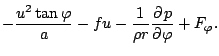 $\displaystyle - \frac{u^2 \tan \varphi}{a}
- fu - \frac{1}{\rho r } \DP{p}{\varphi}
+ F_{\varphi}.$