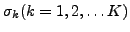 $\sigma_k (k=1,2,\ldots K)$