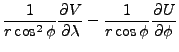 $\displaystyle \frac{1}{r \cos^2 \phi} \DP{V}{\lambda}
- \frac{1}{r \cos \phi} \DP{U}{\phi}$