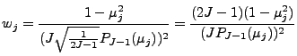 $\displaystyle w_j = \frac{1-\mu_j^2}
{(J \sqrt{ \frac{1}{2J-1} } P_{J-1}(\mu_j))^2 }
= \frac{(2J-1)(1-\mu_j^2)}
{(J P_{J-1}(\mu_j))^2 }$