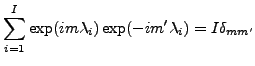 $\displaystyle \sum_{i=1}^{I} \exp(im \lambda_i) \exp(-im' \lambda_i)
= I \delta_{mm'}$