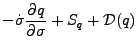 $\displaystyle - \dot{\sigma} \frac{\partial q }{\partial \sigma}
+ S_{q}
+ {\cal D}(q)$