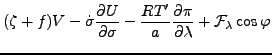 $\displaystyle ( \zeta + f ) V
- \dot{\sigma} \frac{\partial U}{\partial \sigma}...
...me}}{a}
\frac{\partial \pi}{\partial \lambda}
+ {\cal F}_{\lambda} \cos \varphi$