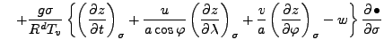 $\displaystyle \quad + \frac{g \sigma}{R^d T_v} \left\{ \left( \DP{z}{t} \right)...
...{v}{a} \left( \DP{z}{\varphi} \right)_{\sigma} -w \right\} \DP{\bullet}{\sigma}$