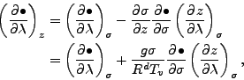 \begin{align*}\begin{split}\left( \DP{\bullet}{\lambda} \right)_z & = \left( \DP...
...bullet}{\sigma} \left( \DP{z}{\lambda} \right)_{\sigma}, \end{split}\end{align*}